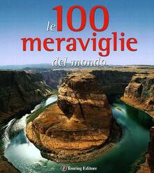 Le 100 meraviglie del mondo. Ediz. illustrata.pdf