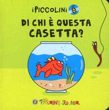 Di chi è questa casetta? Ediz. illustrata.pdf