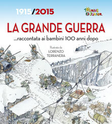 La Grande Guerra... raccontata ai bambini 100 anni dopo. 1915-2015.pdf