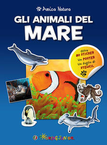 Gli animali del mare. Amica natura. Con adesivi.pdf