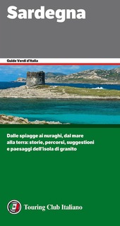 Copertina  Sardegna : [dalle spiagge ai nuraghi, dal mare alla terra : storie, percorsi, suggestioni e paesaggi dell'isola di granito]
