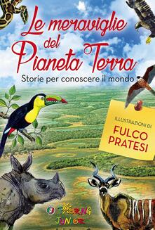 Le meraviglie del pianeta Terra. Storie per conoscere il mondo. Ediz. illustrata.pdf