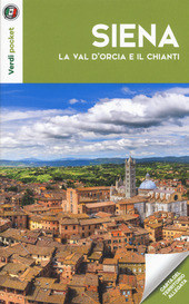Copertina  Siena : la Val d'Orcia e il Chianti