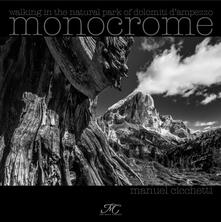 Monocrome. Camminando tra le dolomiti dAmpezzo-Monocrome. Walking through the Ampezzo Dolomites. Ediz. illustrata.pdf