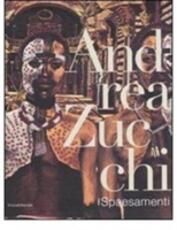 Libro Andrea Zucchi. Spaesamenti. Catalogo della mostra (Milano, 6-31 marzo 2008). Ediz. italiana e inglese