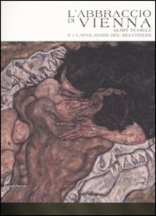 L abbraccio di Vienna. Klimt, Schiele e i capolavori del Belvedere. Catalogo della mostra (Como, 15 marzo-20 luglio 2008). Ediz. illustrata.pdf