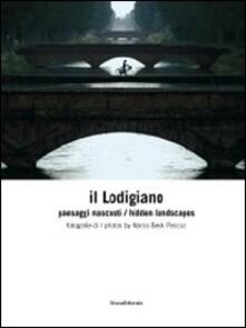 Il lodigiano. Paesaggi nascosti. Ediz. italiana e inglese.pdf