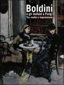 Boldini e gli italiani a Parigi. Tra realtà e impressione. Catalogo della mostra (Roma, 14 novembre 2009-14 marzo 2010).pdf