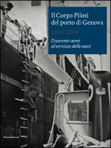 Il Corpo Piloti del porto di Genova 1809-2009. Duecento anni al servizio delle navi. Ediz. italiana e inglese.pdf