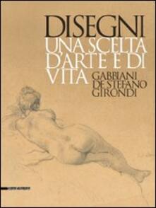 Disegni. Una scelta darte e di vita. Gabbiani, De Stefano, Girondi. Catalogo della mostra (Barletta, 9 dicembre 2009-28 febbraio 2010).pdf