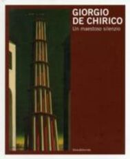 Libro Giorgio De Chirico. Un maestoso silenzio. Catalogo della mostra (Trieste, 3 dicembre 2010-27 febbraio 2011). Ediz. italiana e inglese