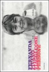 Libro Fernanda Pivano. Viaggi, cose, persone. Catalogo della mostra (Milano, 6 aprile-18 luglio 2011). Ediz. illustrata