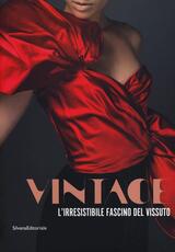 Libro Vintage. L'irresistibile fascino del vissuto. Catalogo della mostra (Prato, 8 dicembre 2012-30 maggio 2013)