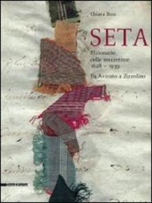 Seta. Il dizionario delle mezzetinte 1628-1938. Da Avinato a Zizzolino.pdf