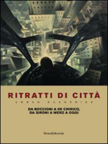 Ritratti di città. Da Boccioni a De Chirico, da Sironi a Merz a oggi. Catalogo della mostra (Como, 27 giugno-6 novembre 2014). Ediz. italiana e inglese.pdf