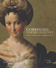 Libro Correggio e Parmigianino. Arte a Parma nel Cinquecento. Catalogo della mostra (Roma, 12 marzo-26 giugno 2016). Ediz. illustrata