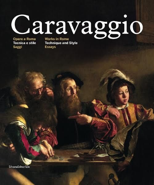 Image of Caravaggio. Opere a Roma. Tecnica e stile. Ediz. italiana e inglese. Vol. 1: Saggi.