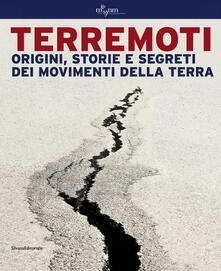 Terremoti. Origini, storie e segreti dei movimenti della terra. Ediz. illustrata.pdf