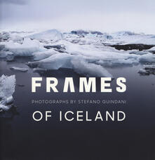 Frames of Iceland. Photographs by Stefano Guindani. Ediz. italiana e inglese.pdf
