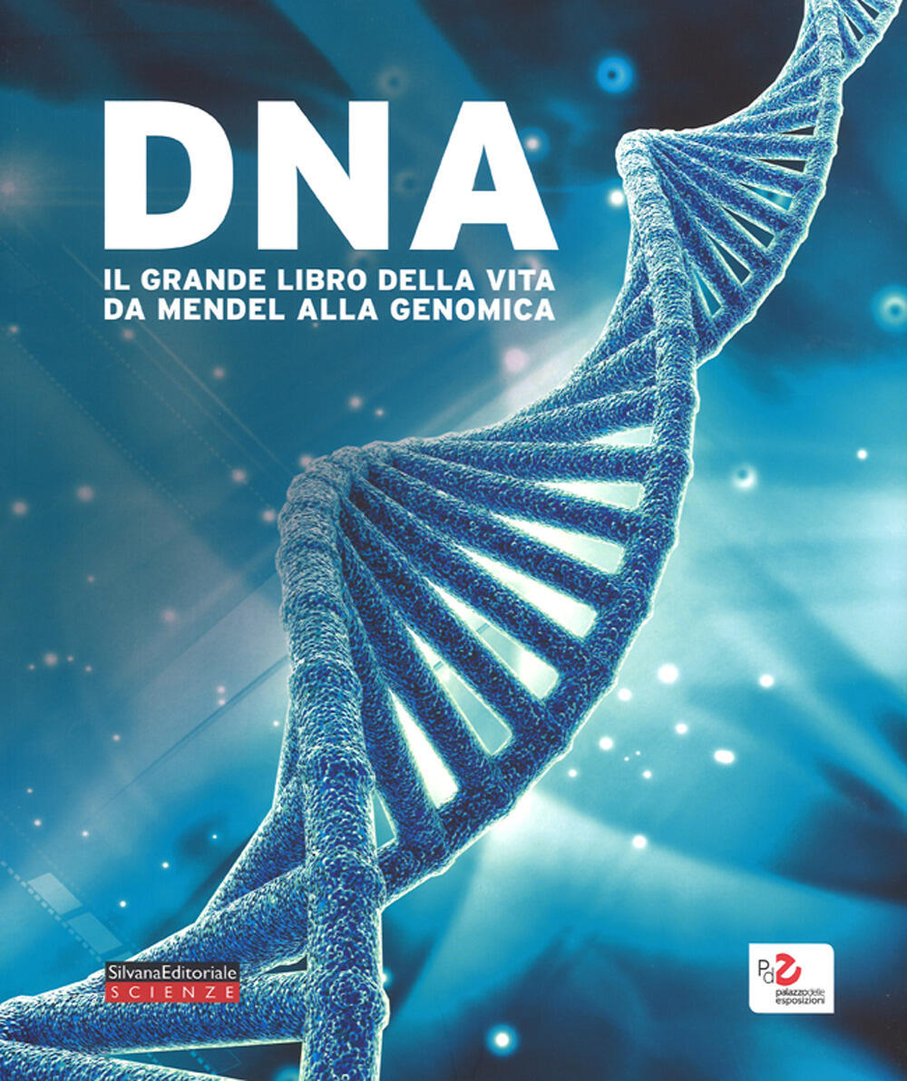 DNA. Il grande libro della vita da Mendel alla genomica Libro Silvana Arte IBS