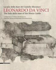 Libro Leonardo da Vinci. La sala delle Asse del Castello Sforzesco. Ediz. italiana e inglese. Vol. 1: La diagnostica e il restauro del Monocromo