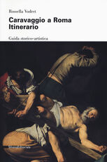 Libro Caravaggio a Roma. Itinerario