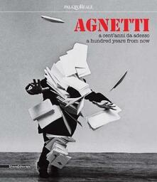 Agnetti. A cent anni da adesso. Catalogo della mostra (Milano, 4 luglio-24 settembre 2017). Ediz. italiana e inglese.pdf