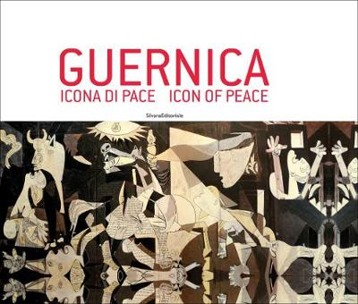 Image of Guernica. Icona di pace. Catalogo della mostra (Roma, 18 dicembre 2017-5 gennaio 2018; Pieve di Cento, 14 gennaio-3 marzo 2018). Ediz. italiana e inglese