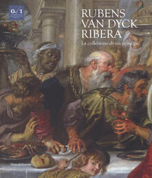 Lascalashepard.it Rubens, Van Dyck, Ribera. La collezione di un principe. Catalogo della mostra (Napoli, 5 dicembre 2018-7 aprile 2019). Ediz. a colori Image