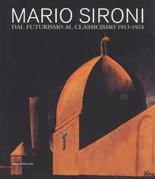 Listadelpopolo.it Mario Sironi. Dal futurismo al classicismo 1913-1924. Catalogo della mostra (Pordenone, 16 settembre-9 dicembre 2018). Ediz. a colori Image