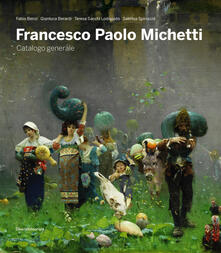 Francesco Paolo Michetti. Catalogo generale. Ediz. illustrata.pdf