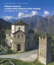 Palazzo Modrone e chiesa della Madonna della Guardia. Gli ottagoni di Ornavasso. Ediz. illustrata.pdf