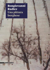 Libro Bongiovanni Radice. Una pittura borghese. Catalogo della mostra (Milano, 28 gennaio-27 marzo 2020). Ediz. illustrata