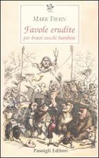 Libro Favole erudite per bravi vecchi bambini Mark Twain