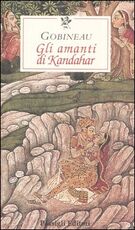 Libro Gli amanti di Kandahar Joseph-Arthur de Gobineau