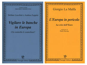Libro L' Europa in pericolo. La crisi dell'euro-Vigilare le banche in Europa. Chi controlla il controllore? Giorgio La Malfa Stefano Lucchini Andrea Zoppini