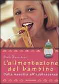 Libro L'alimentazione del bambino. Dalla nascita all'adolescenza. Ediz. illustrata Italo Farnetani