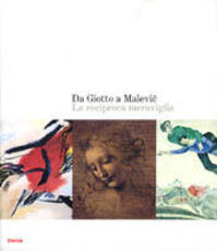 Libro Da Giotto a Malevic. La reciproca meraviglia. Catalogo della mostra (Roma, 2 ottobre 2004-9 gennaio 2005)