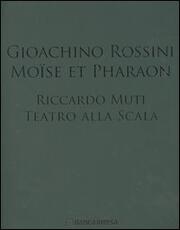 Libro Gioachino Rossini. Moïse et Pharaon. Riccardo Muti. Teatro alla Scala. Con 3 CD Audio. Con DVD-ROM