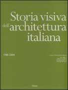 Libro Storia visiva dell'architettura italiana 1700-2000
