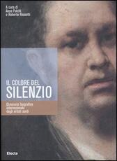 Libro Il colore del silenzio. Dizionario biografico internazionale degli artisti sordi
