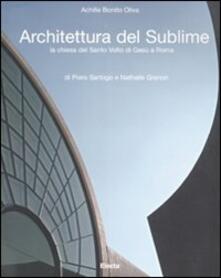 Architettura del sublime. La chiesa del santo Volto di Gesù a Roma di Piero Sartogo e Nathalie Grenon. Ediz. italiana e inglese.pdf