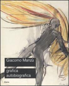 Giacomo Manzù. Grafica autobiografica. Catalogo della mostra (Ardea, 3 aprile-15 luglio 2008).pdf