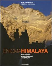 Libro Enigma Himalaya. Invenzione, esplorazione, avventura Kurt Diemberger Roberto Mantovani