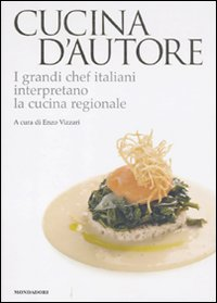 Image of Cucina d'autore. I grandi chef italiani interpretano la cucina regionale