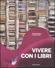 Libro Vivere con i libri Giuseppe Molteni Roberta Motta Margherita Pincioni