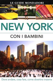 New York con i bambini. Dove andare, cosa fare, come divertirsi insieme.pdf
