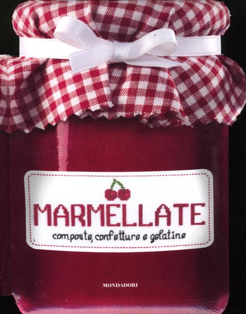 Image of Marmellate. Composte, confetture e gelatine