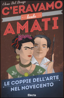 Ceravamo tanto amati. Le coppie dellarte nel Novecento.pdf