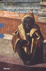 Libro Guida ai principali dipinti nell'Accademia di Belle Arti di Venezia John Ruskin